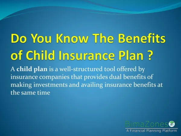 Do You Know The Benefits of Child Insurance Plan ?