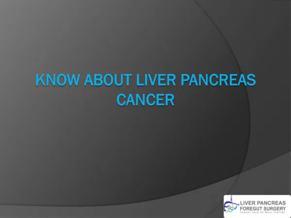 Know about liver pancreas cancer Tampa Florida