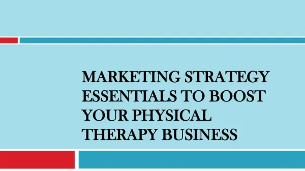 Marketing Strategy Essentials to Boost Your Physical Therapy Business