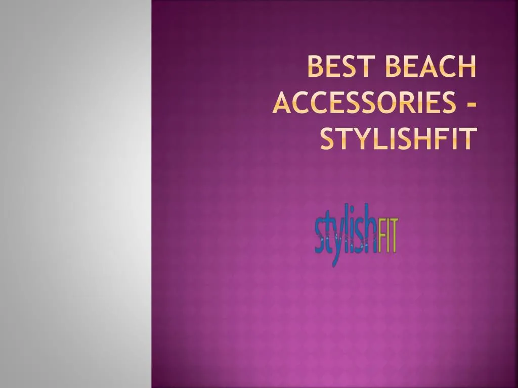 best beach accessories stylishfit