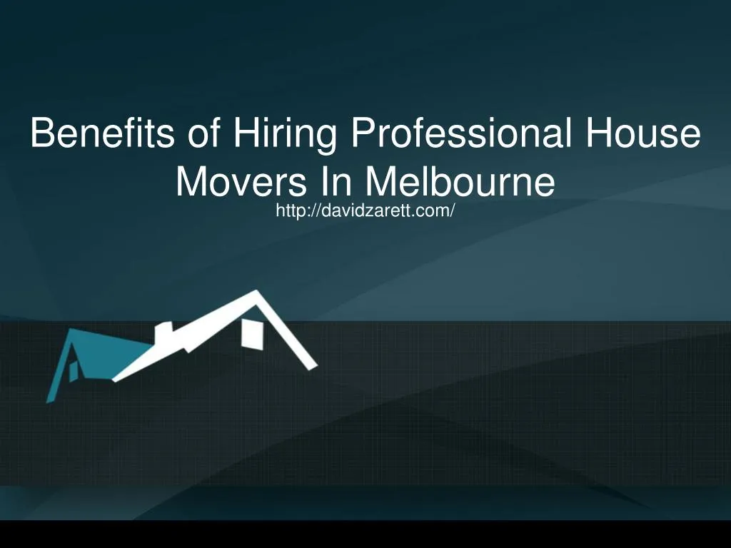 benefits of hiring professional house movers in melbourne