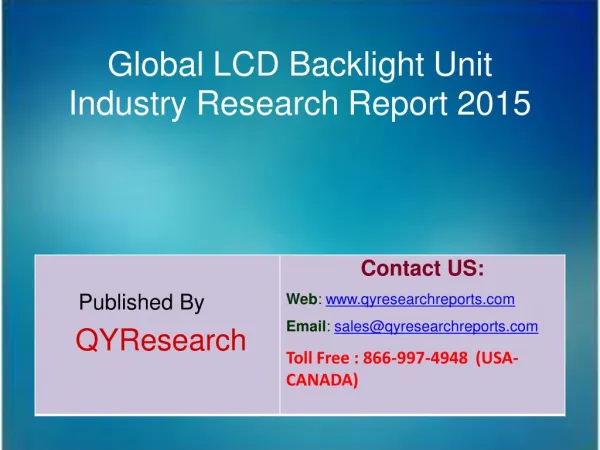 Global LCD Backlight Unit Industry 2015 Market Research, Analysis, Study, Forecasts, Shares, Growth, Development, Insigh