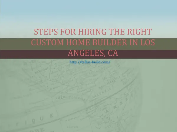Steps For Hiring The Right Custom Home Builder In Los Angeles, CA