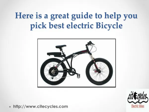 Here is a great guide to help you pick best Electric Bicycle