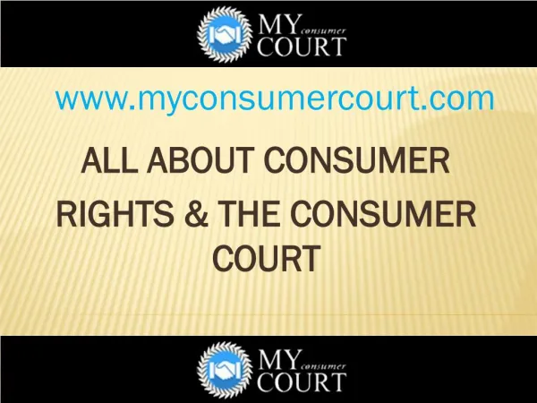 All about Consumer Rights and the Consumer Court