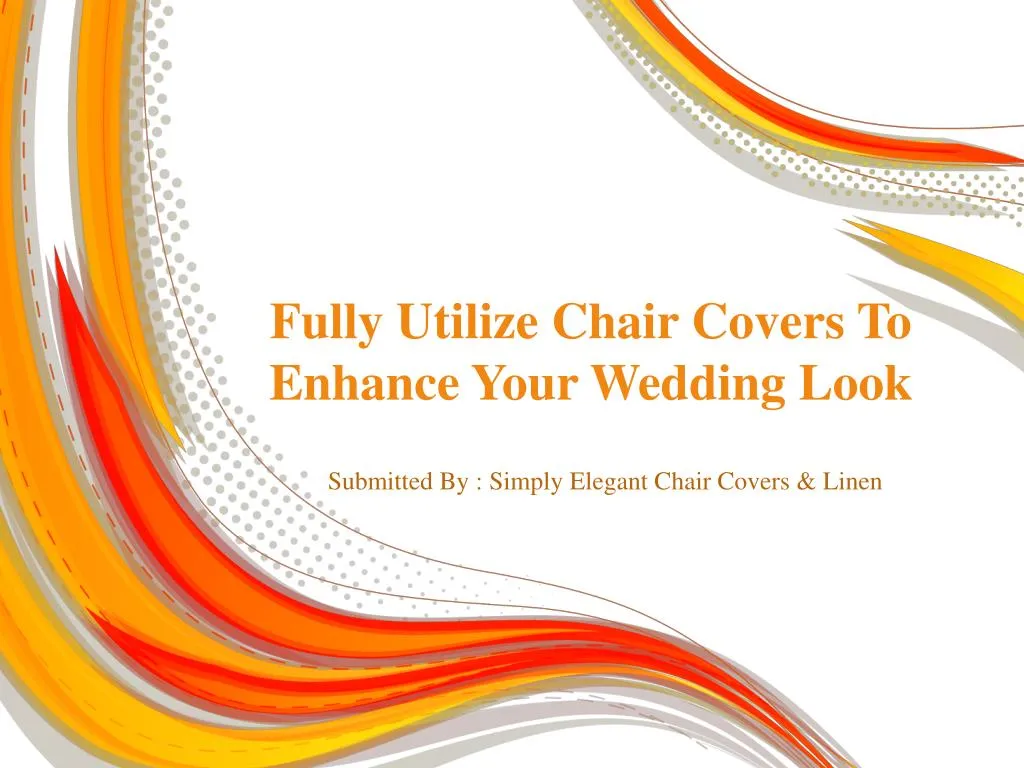 fully utilize chair covers to enhance your wedding look