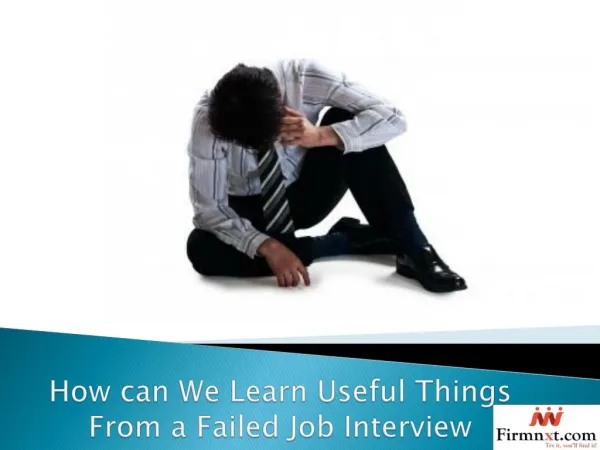 How can We Learn Useful Things From a Failed Job Interview