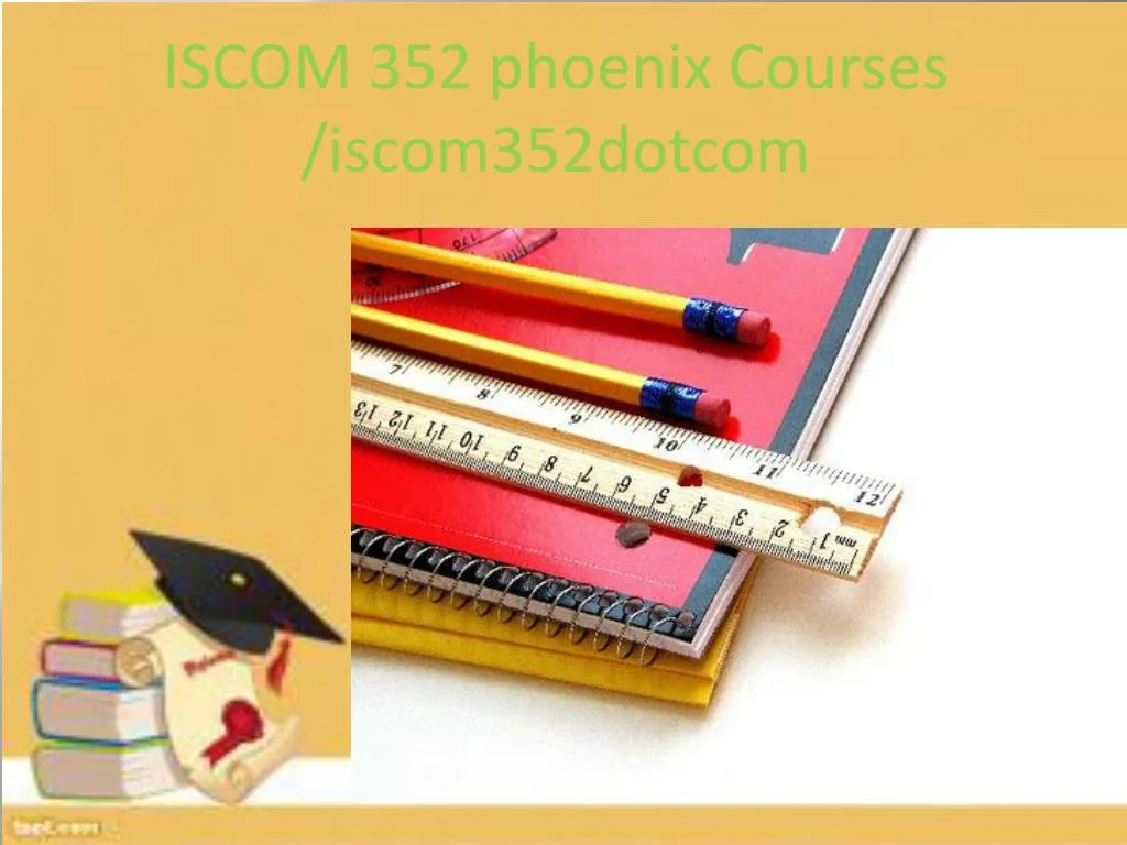 iscom 352 phoenix courses iscom352dotcom