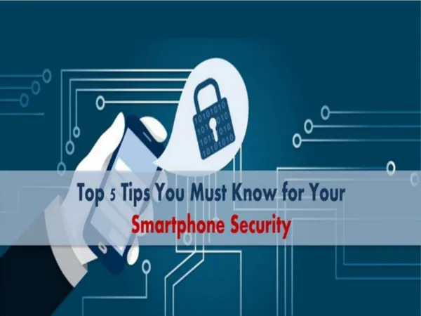 Latest Security Tips to Save Your Smartphone from Malicious Attacks