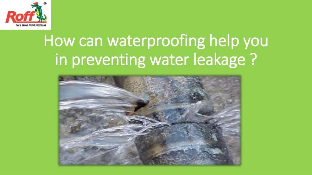 how can waterproofing help you in preventing water leakage