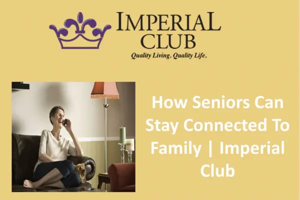 How Seniors Can Stay Connected To Family-Imperial Club