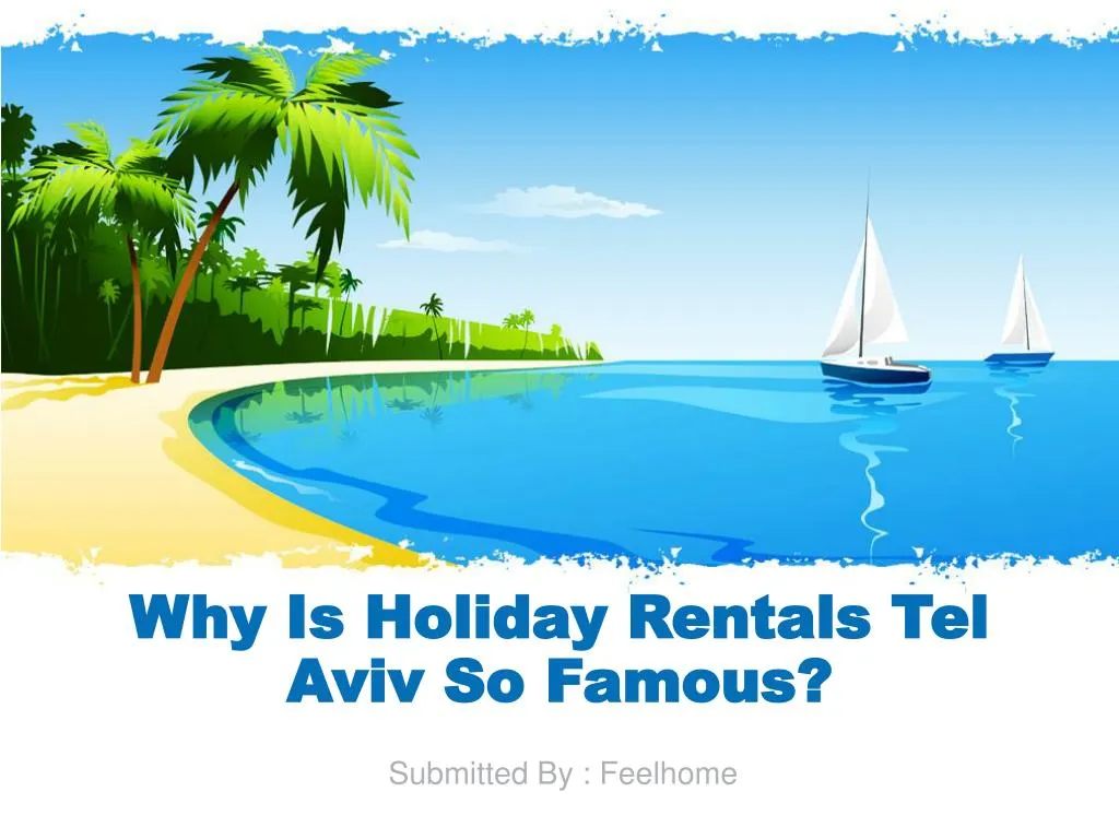 why is holiday rentals tel aviv so famous