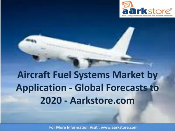 Aircraft Fuel Systems Market by Application - Global Forecasts to 2020 - Aarkstore.com