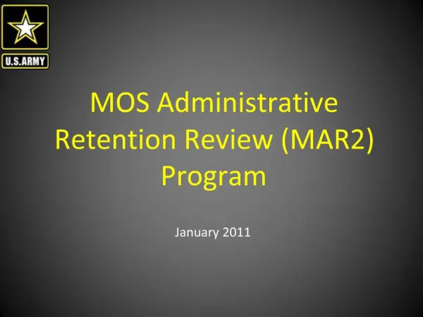 MOS Administrative Retention Review MAR2 Program January 2011