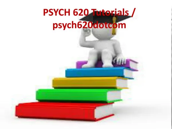 PSYCH 620 Tutorials / PSYCH 620dotcom