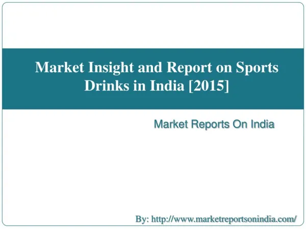 Market Insight and Report on Sports Drinks in India 2015