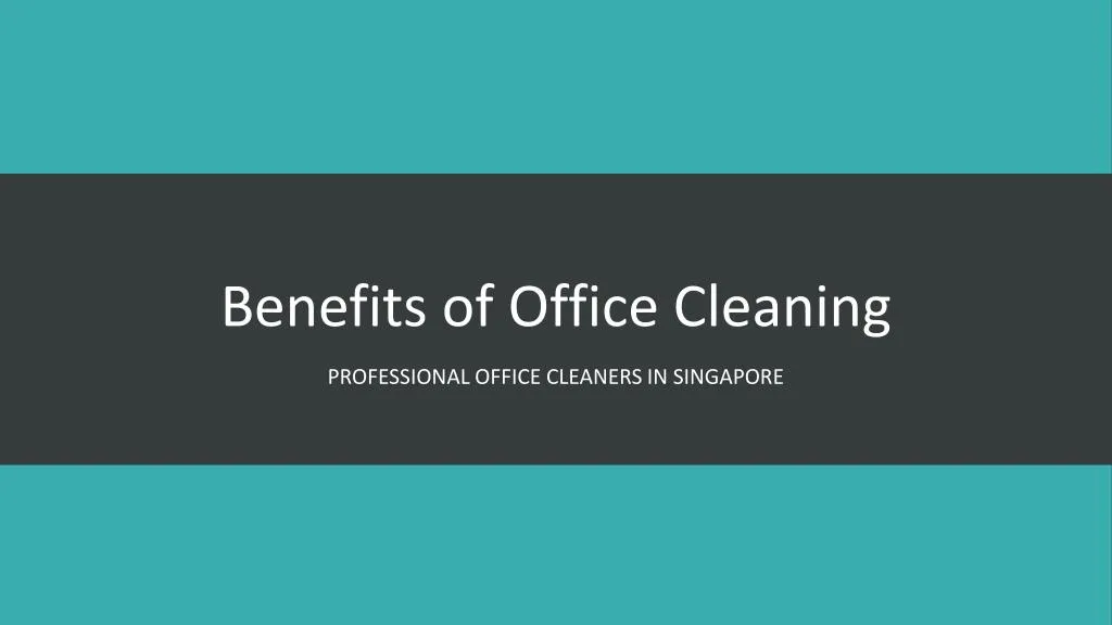 benefits of office cleaning