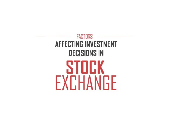 Factors effecting investment decisions in Stock Exchange