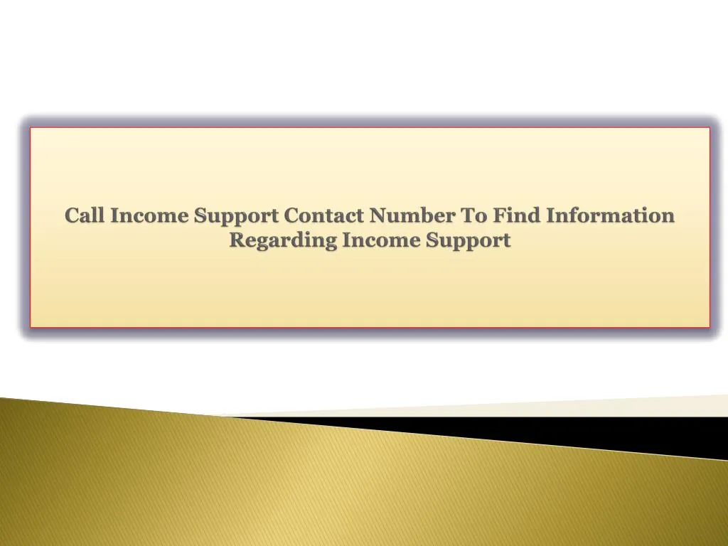 call income support contact number to find information regarding income support