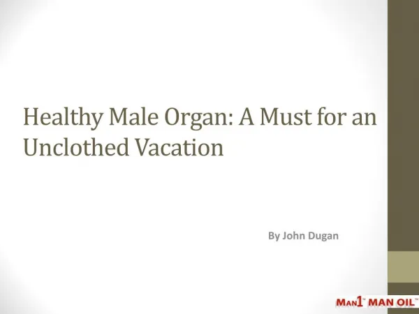 Healthy Male Organ: A Must for an Unclothed Vacation