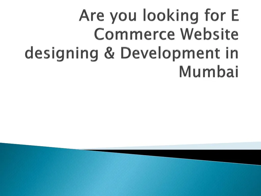are you looking for e commerce website designing development in mumbai
