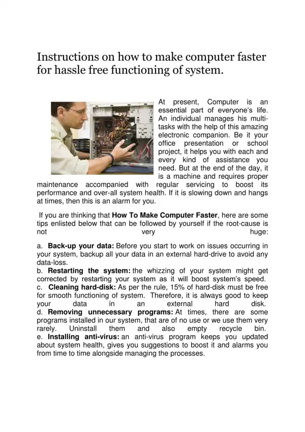 Instructions on how to make computer faster for hassle free functioning of system.