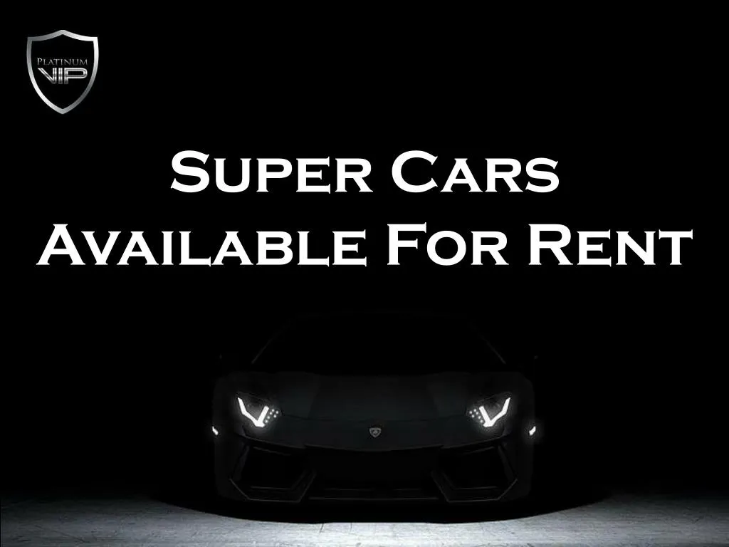 super cars available for rent