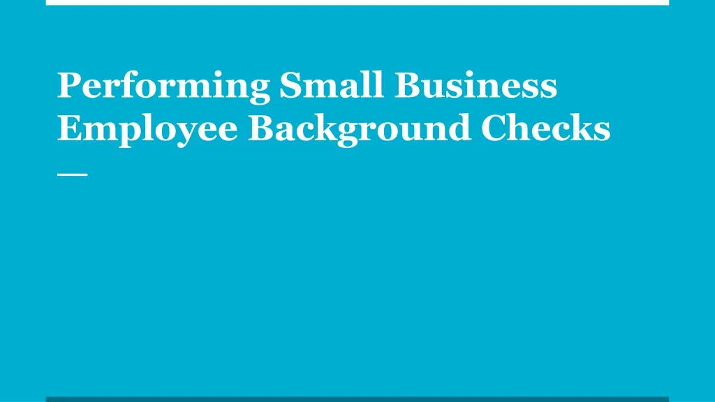 performing small business employee background checks