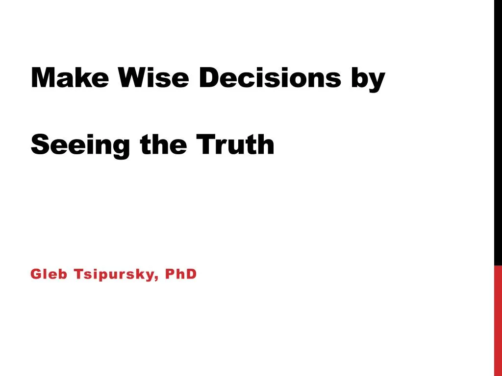 make wise decisions by seeing the truth