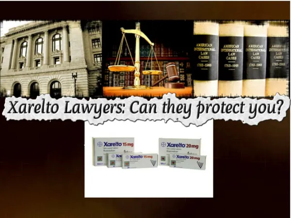 Xarelto lawyers- can they protect you?