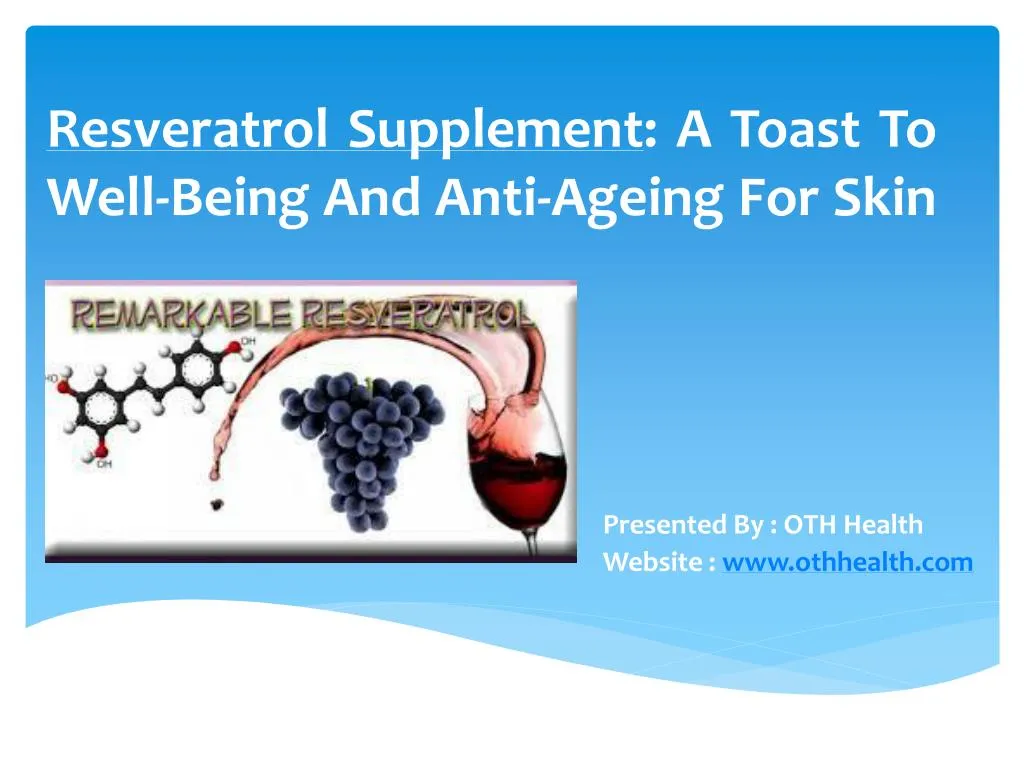 resveratrol supplement a toast to well being and anti ageing for skin