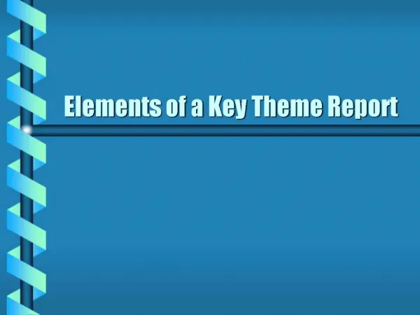 Elements of a Key Theme Report