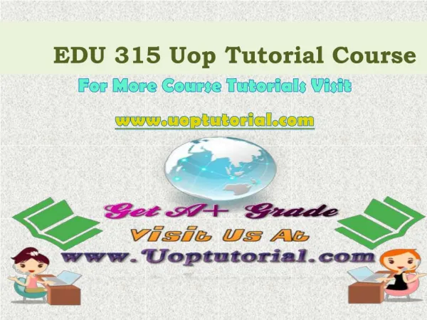 EDU 315 UOP Tutorial Courses/ Uoptutorial