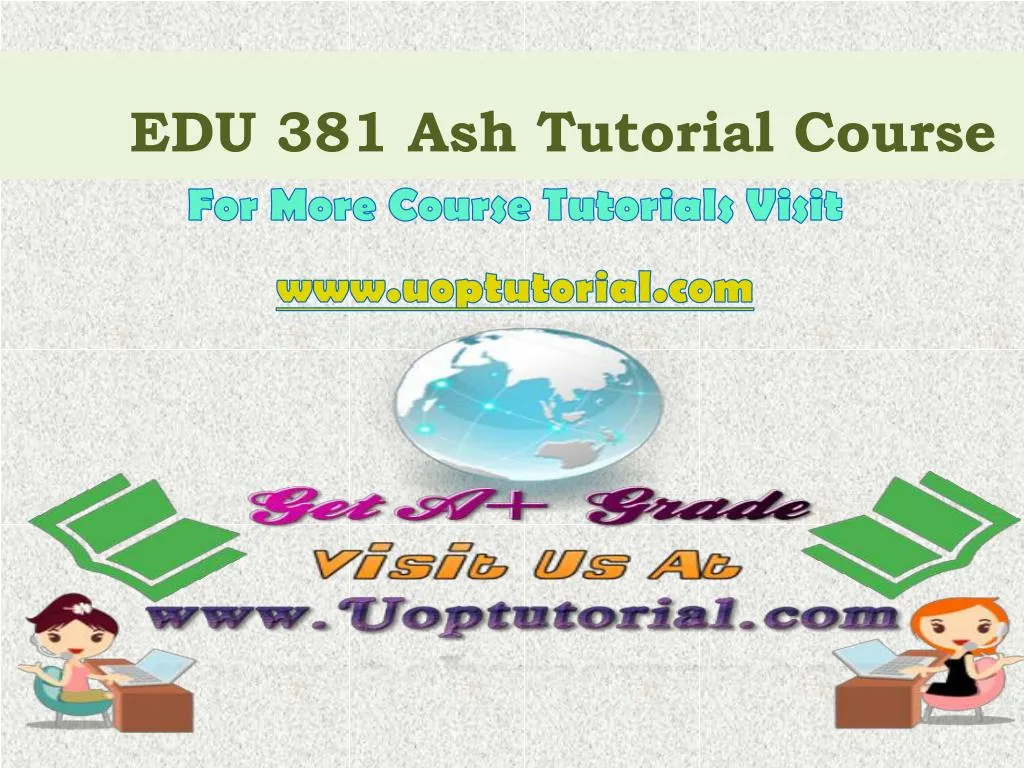 edu 381 ash tutorial course