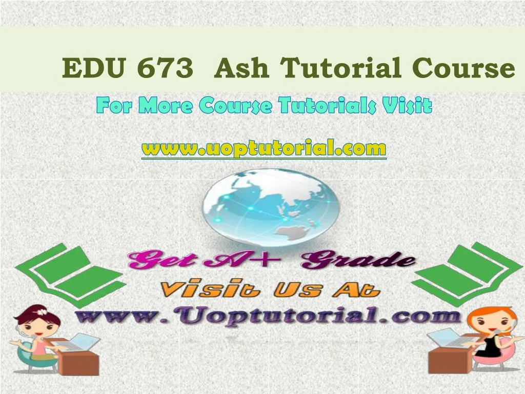 edu 673 ash tutorial course