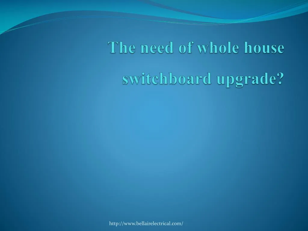 the need of whole house switchboard upgrade