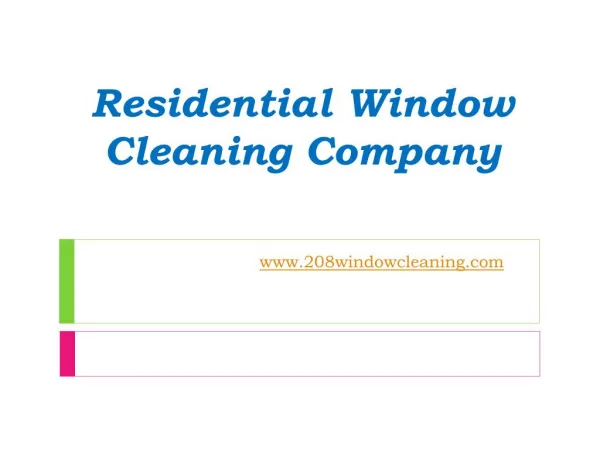 Residential Window Cleaning Services - www.208windowcleaning.com
