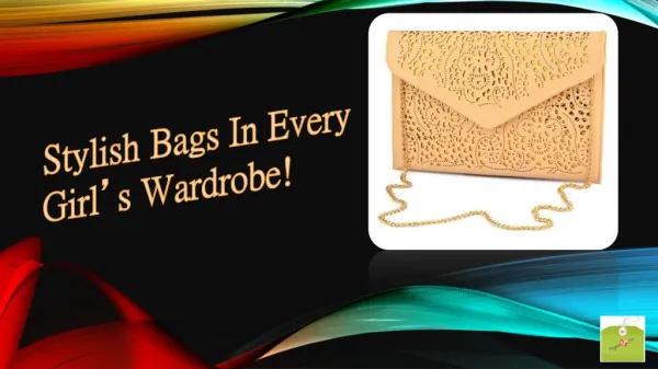 Stylish Bags That Gives You Modish Look!
