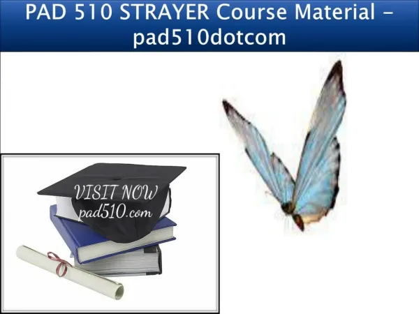 PAD 510 STRAYER Course Material - pad510dotcom