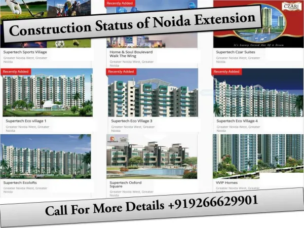 construction status of noida extension@9266629901