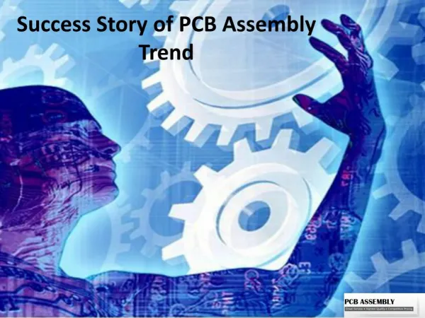 Success Story of PCB Assembly Trend