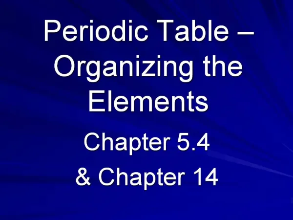 Periodic Table Organizing the Elements