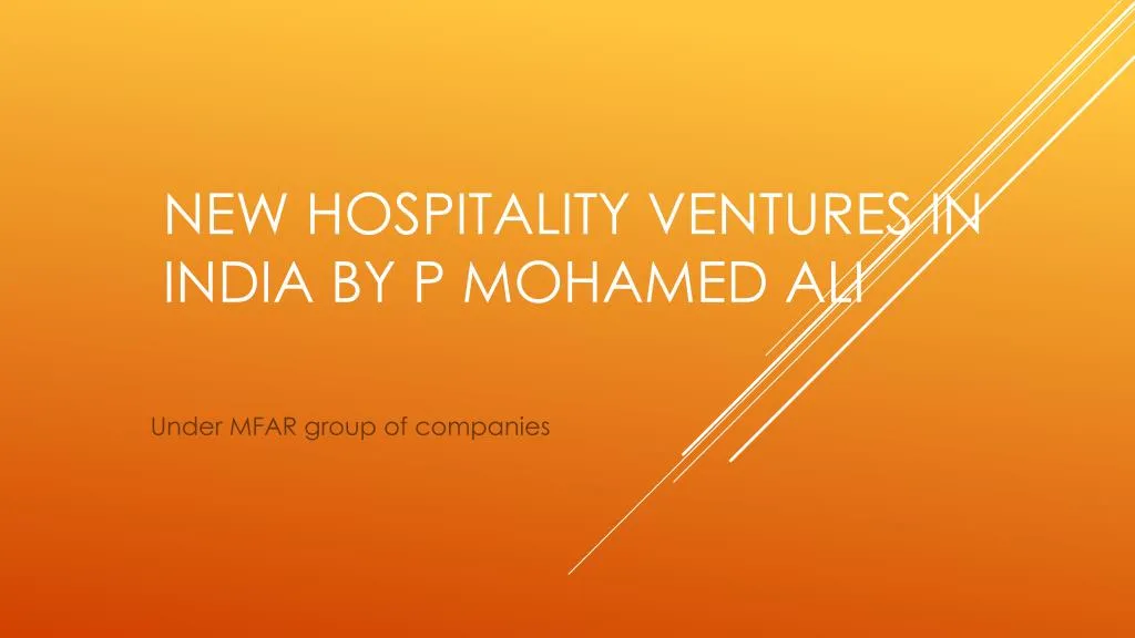 new hospitality ventures in india by p mohamed ali