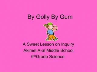 By Golly By Gum - slide 1
