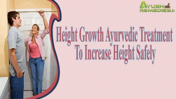 Height Growth Ayurvedic Treatment To Increase Height Safely