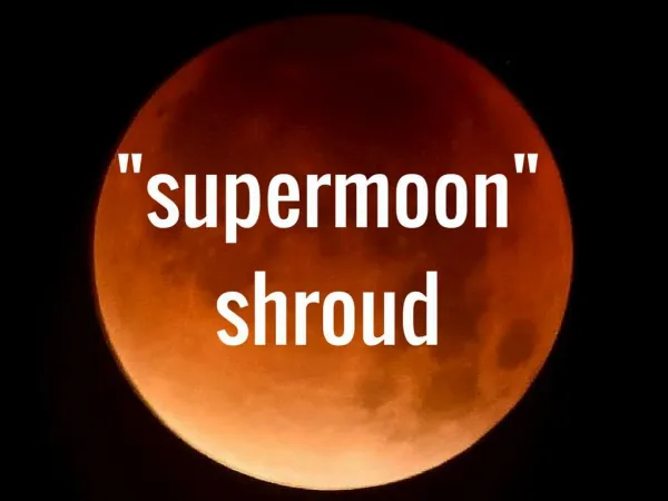 Supermoon shroud