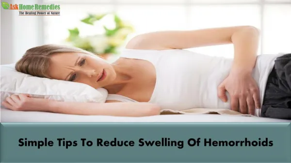 Simple Tips To Reduce Swelling Of Hemorrhoids