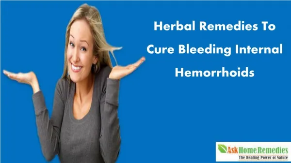 Herbal Remedies To Cure Bleeding Internal Hemorrhoids