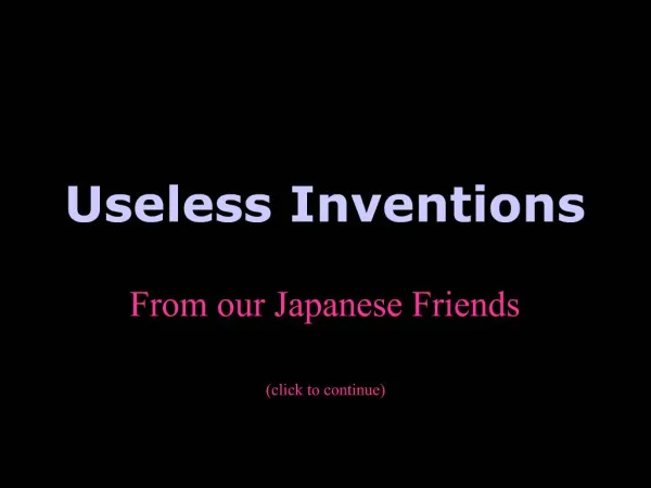Useless Inventions