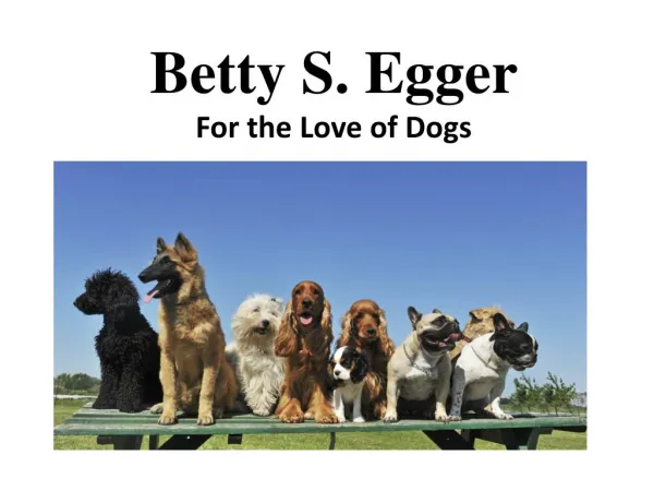 For the Love of Dogs Betty S. Egger